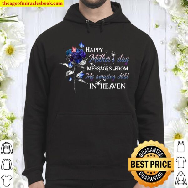 Happy Mothers Day Messages From My Amazing Child In Heaven Hoodie