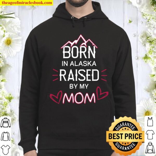 Happy Mothers Day for alaskan mum and from family Hoodie
