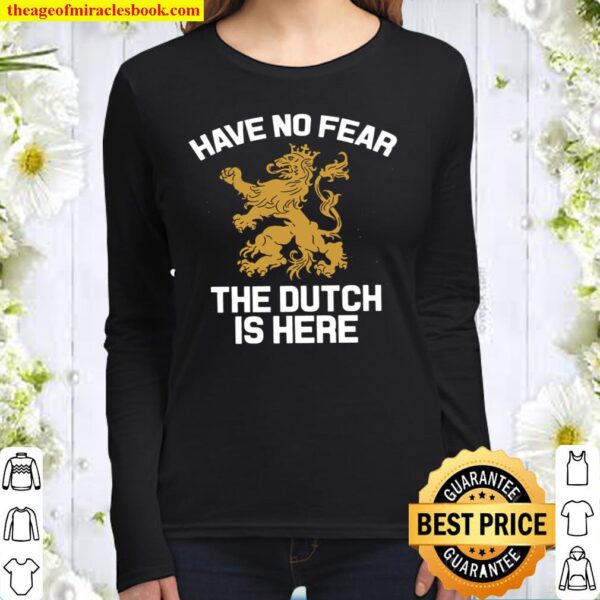 Have No Fear The Dutch Is Here Women Long Sleeved