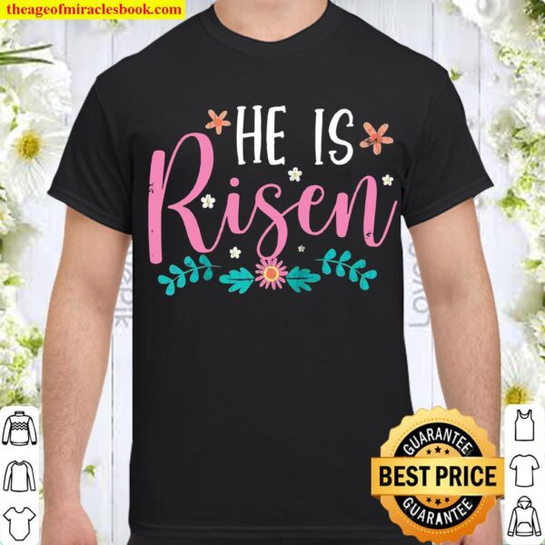 He Is Risen Easter Design Christian Shirt