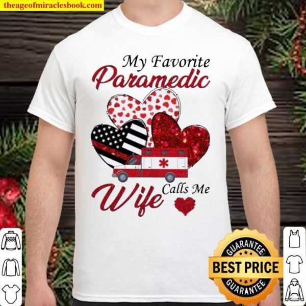 Hearts my favorite paramedic calls me wife american flag Shirt