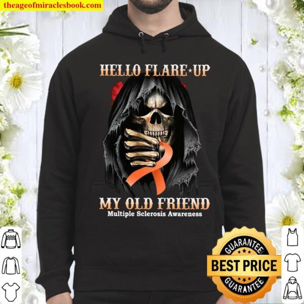Hello flare up my old friend multiple sclerosis awareness Hoodie