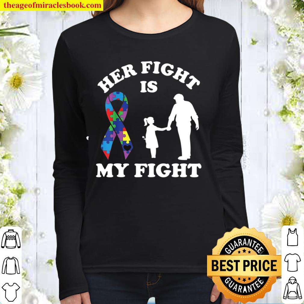 Her Fight Is My Fight Autism Awareness Dad _ Daughter Women Long Sleeved