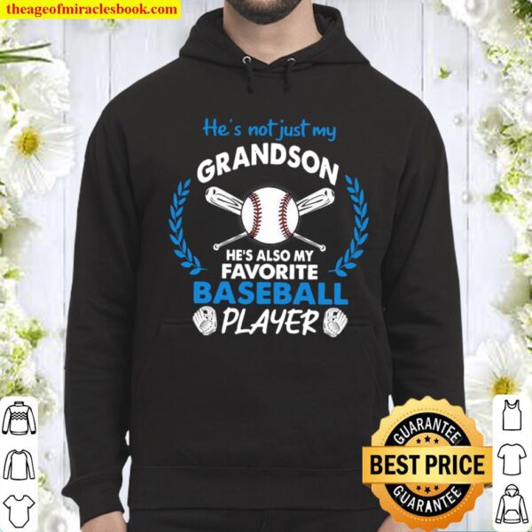 He’s Not Just My Grandson He’s Also My Favorite Baseball Player Hoodie