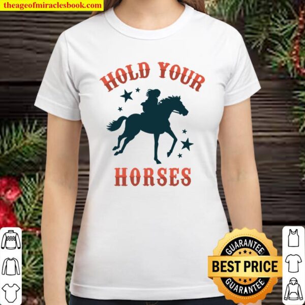 Hold Your Horses Cowgirl Stars Silhouette Western Classic Women T-Shirt