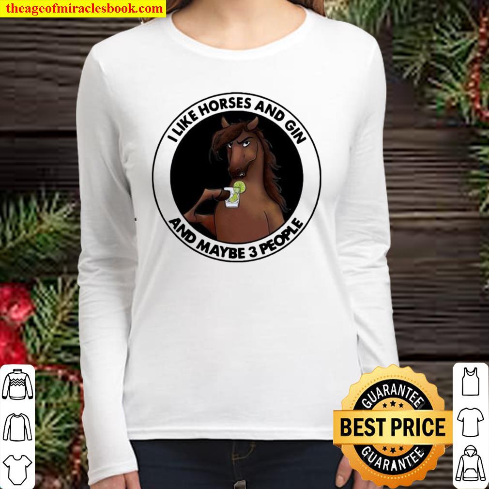 Horse I Like Horse And Gin And Maybe Three People Women Long Sleeved