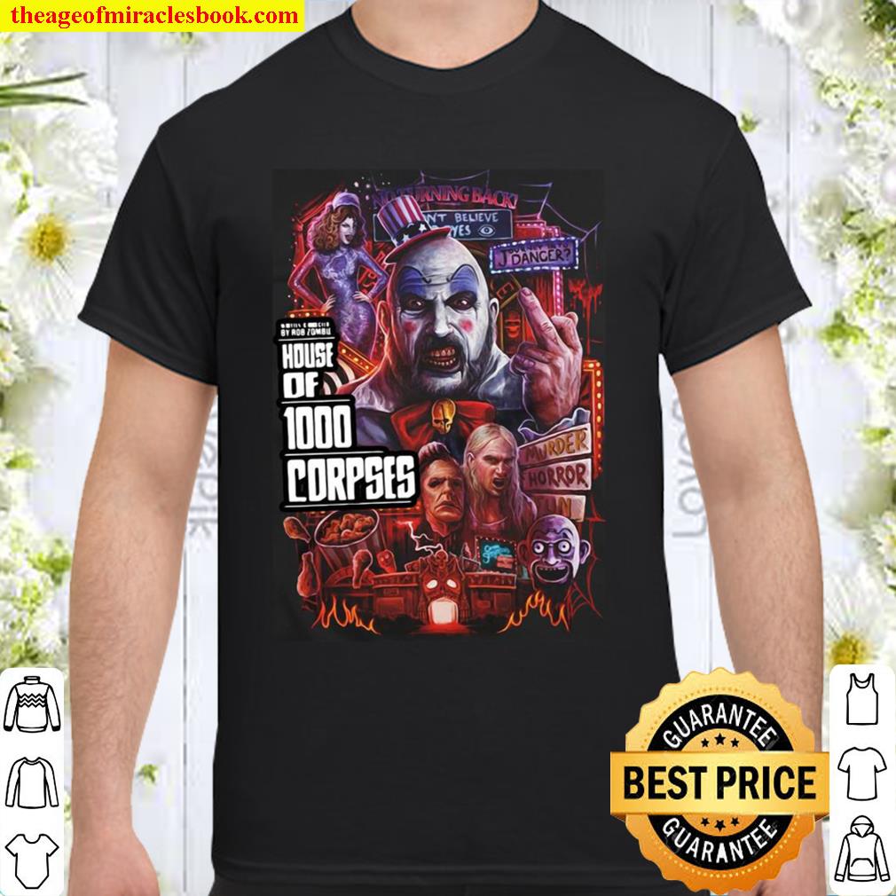 House Of 1000 Corpses Theres No Turning Back limited Shirt, Hoodie, Long Sleeved, SweatShirt