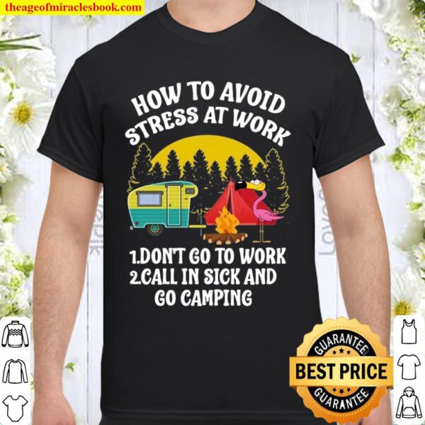 How To Avoid Stress At Work Shirt