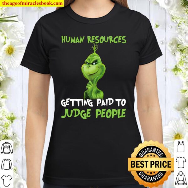 Human resources getting paid to judge people Classic Women T-Shirt