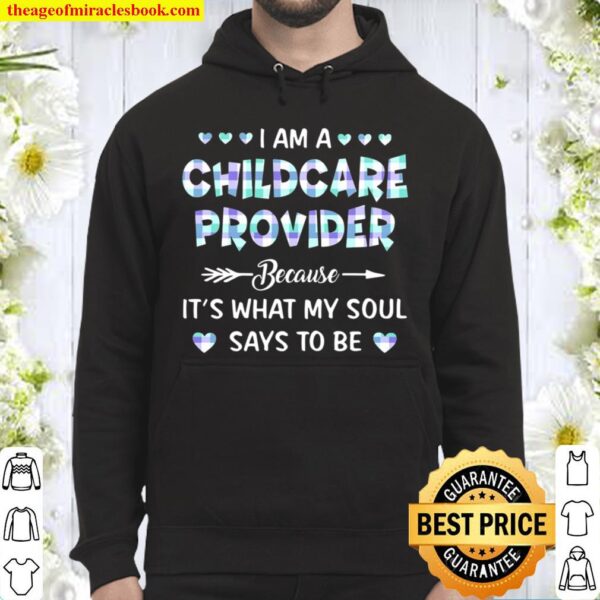 I Am A Childcare Provider Because It’s What My Soul Says To Be Plaid H Hoodie