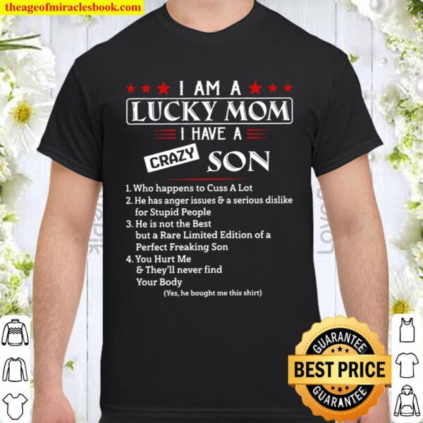 I Am A Lucky Mom I Have A Crazy Mom Shirt
