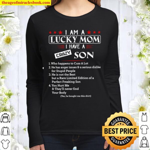 I Am A Lucky Mom I Have A Crazy Mom Women Long Sleeved