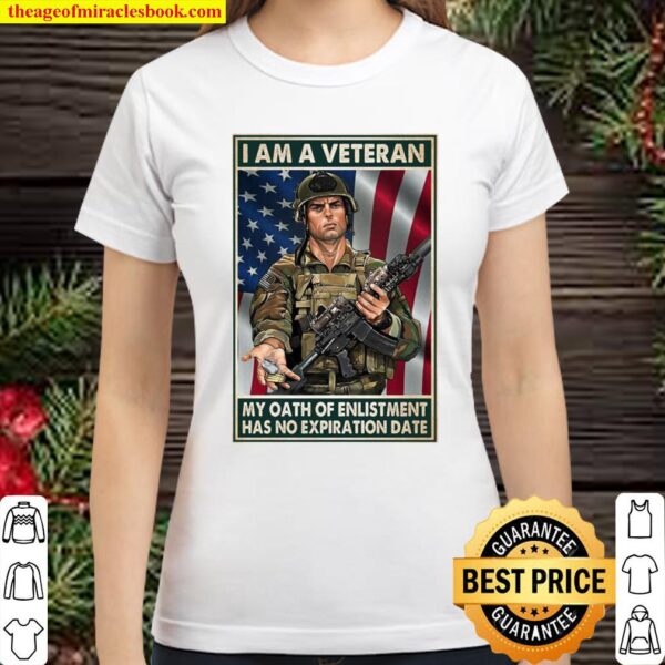 I Am A Veteran My Oath Of Enlistment Has No Expiration Date American F Classic Women T-Shirt