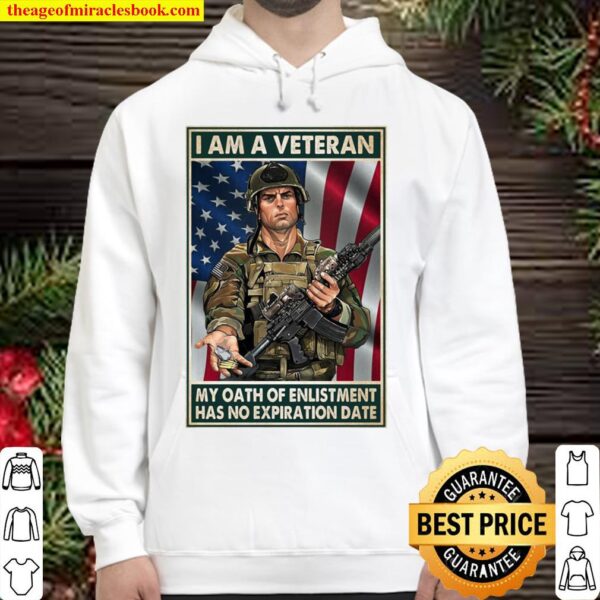 I Am A Veteran My Oath Of Enlistment Has No Expiration Date American F Hoodie