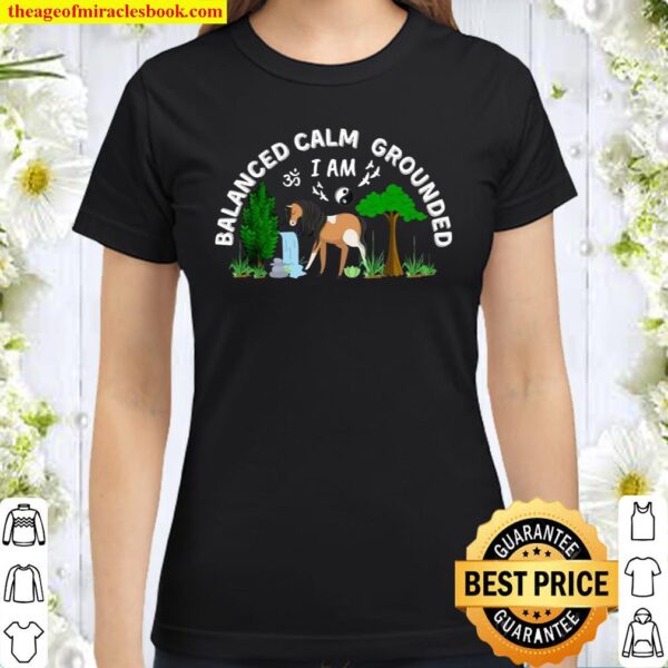 I Am Balanced Calm Horse Meditation Mindfulness Classic Women T-Shirt