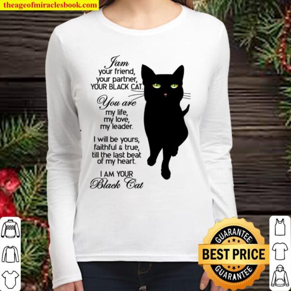 I Am Your Friend Your Partner Your Black Cat You Are My Life My Love M Women Long Sleeved