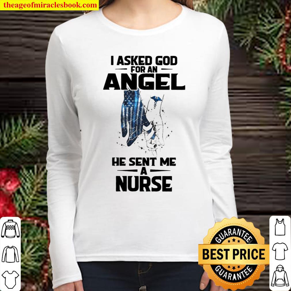 I Asked God For An Angel He Sent me A Nurse Women Long Sleeved