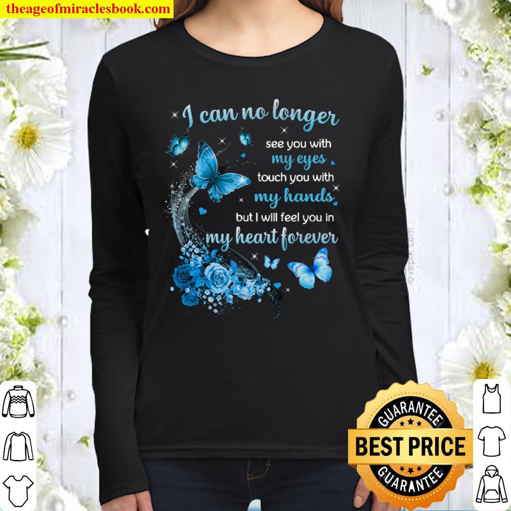 I Can No Longer See You With My Eyes Touch You With My Hands But I Wil Women Long Sleeved