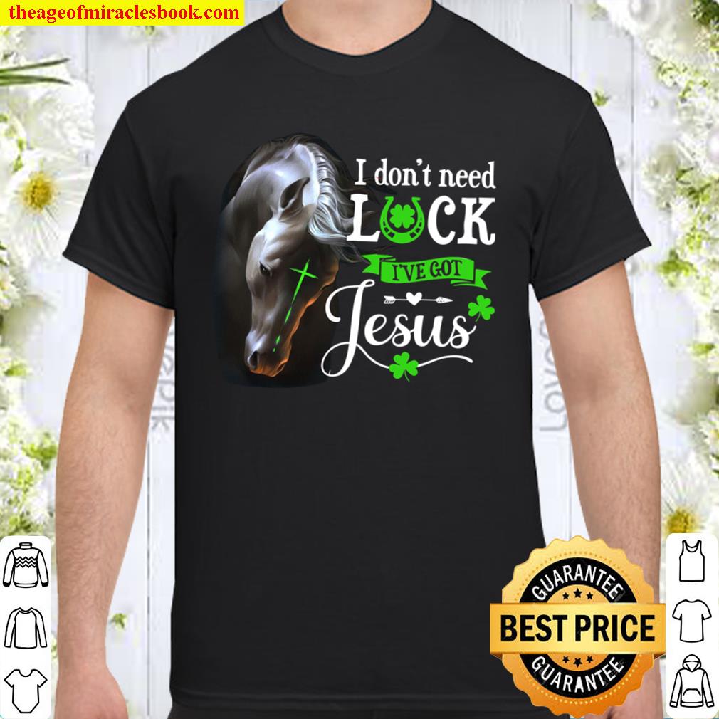 I Don’t Need Luck I’ve Got Jesus new Shirt, Hoodie, Long Sleeved, SweatShirt