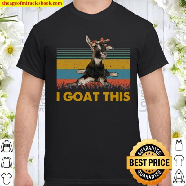 I Goat This Shirt