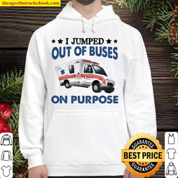 I Jumped Out Of Buses On Purpose Hoodie