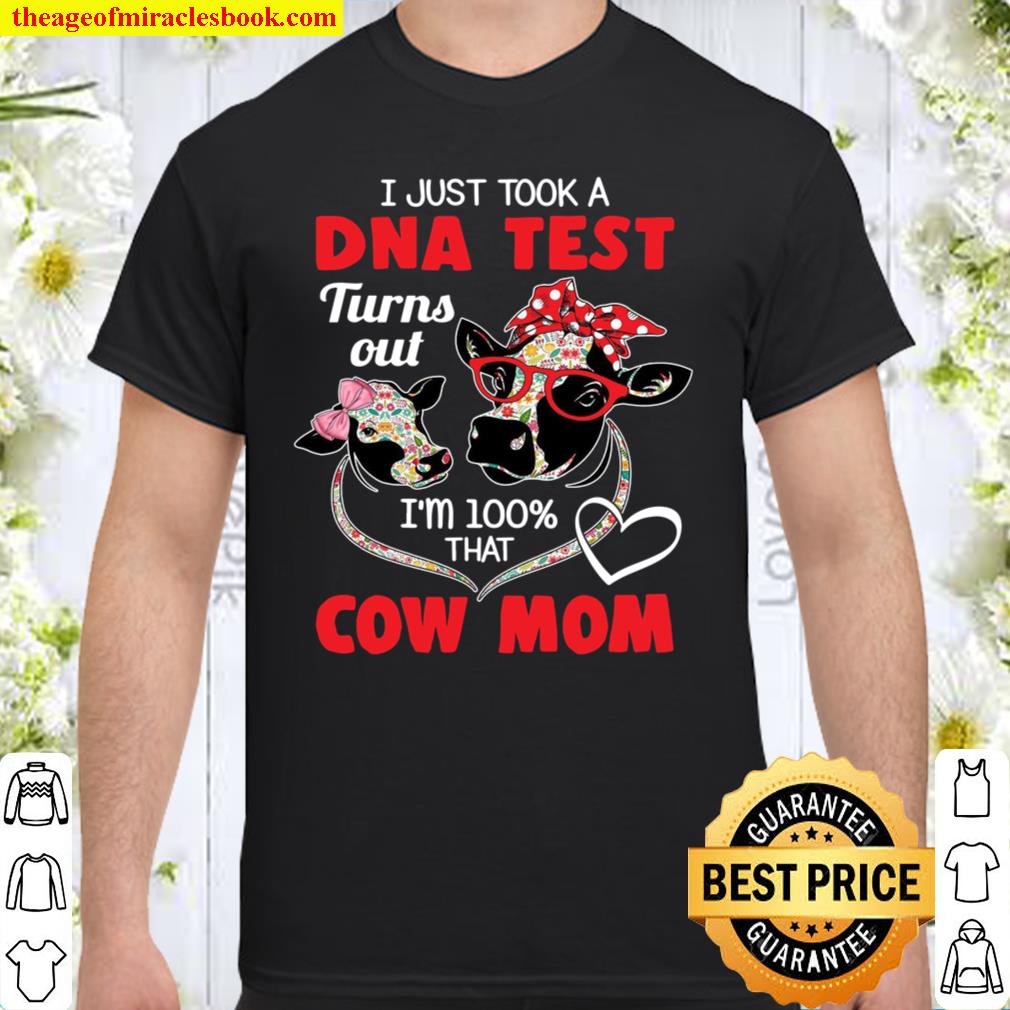 I Just Took A DNA Test Turns Out I’m 100% That Cow Mom new Shirt, Hoodie, Long Sleeved, SweatShirt