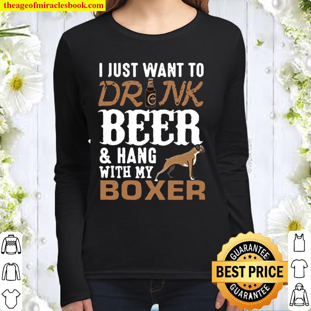 I Just Want To Drink Beer And Hang With My Boxer Women Long Sleeved