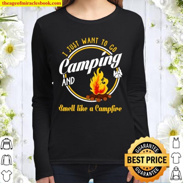 I Just Want To Go Camping And Smell Like A Campfire Women Long Sleeved