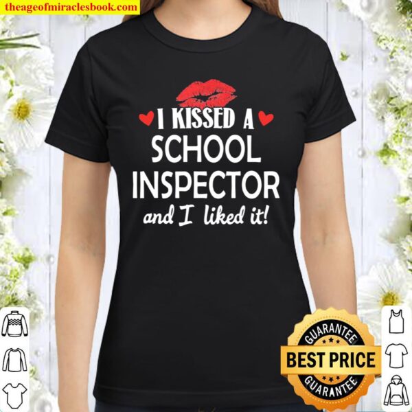I Kissed a School Inspector Married Dating Anniversa Classic Women T-Shirt