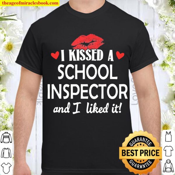 I Kissed a School Inspector Married Dating Anniversa Shirt