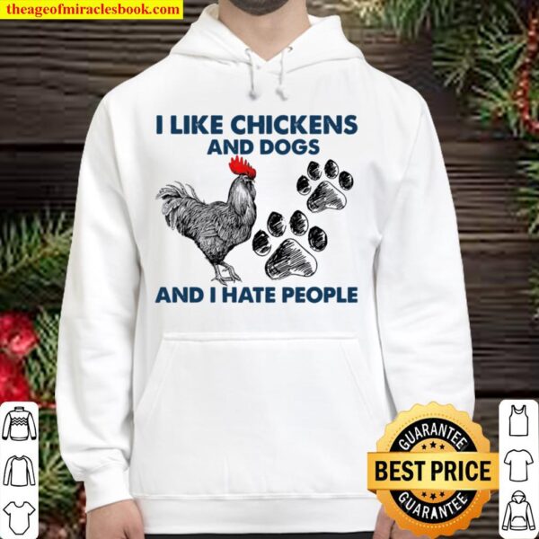 I Like Chickens And Dogs And I Hate People Hoodie