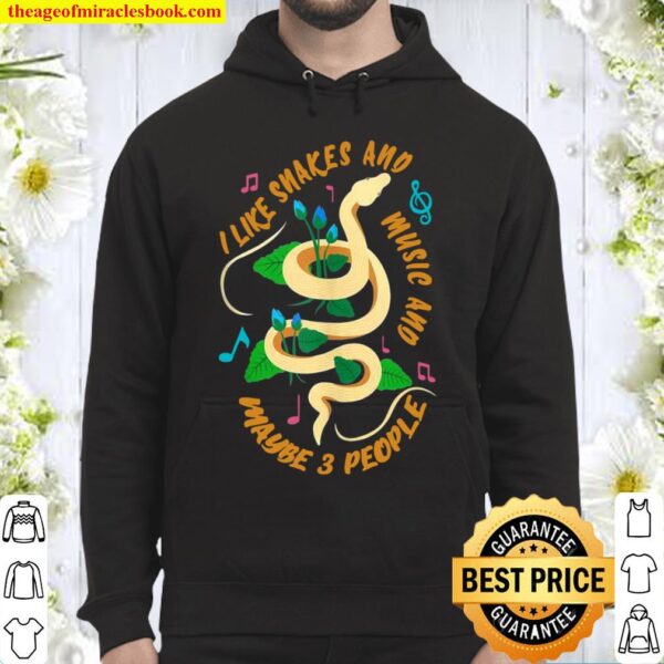 I Like Snakes and Music And Maybe 3 People Snake Hoodie