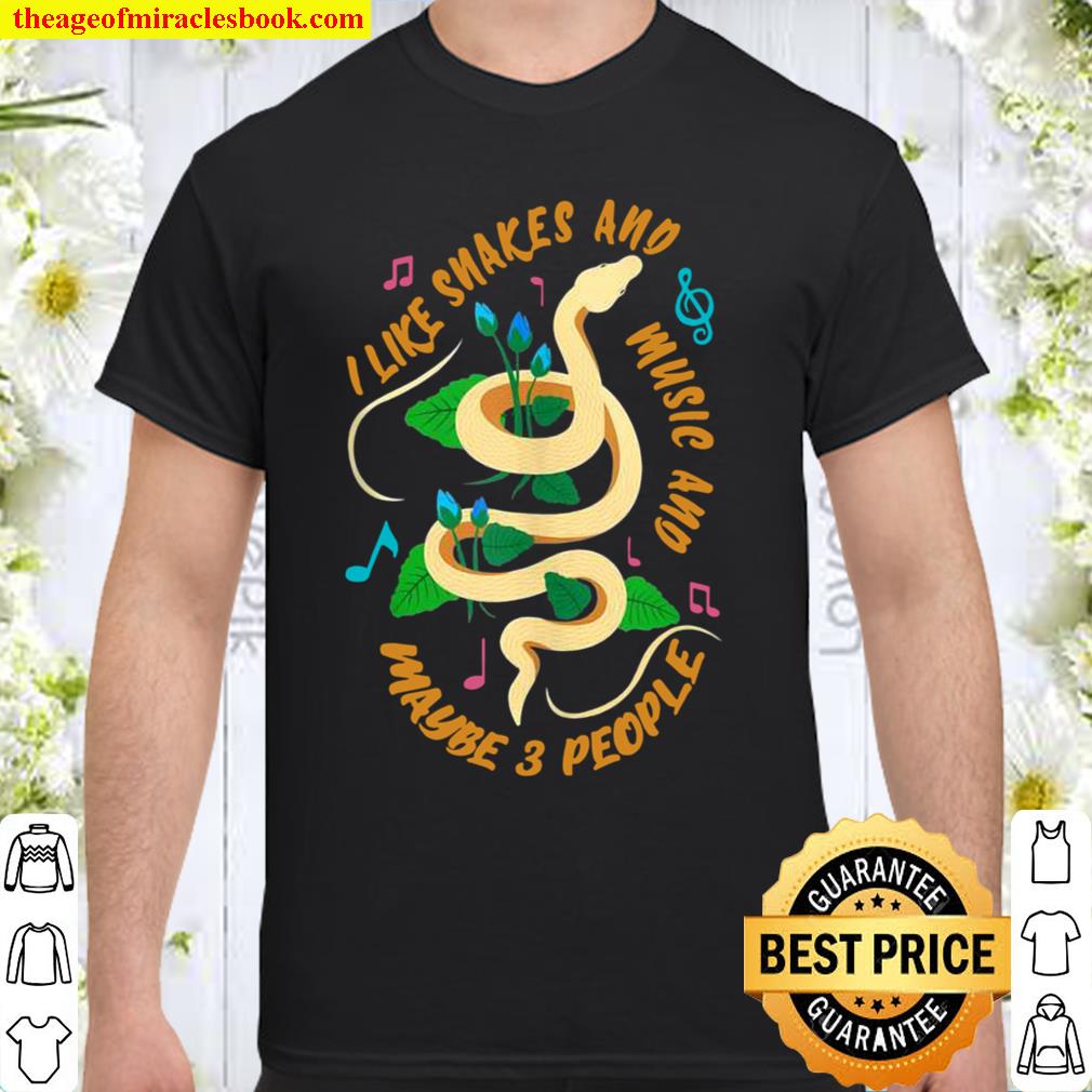 I Like Snakes and Music And Maybe 3 People Snake limited Shirt, Hoodie, Long Sleeved, SweatShirt