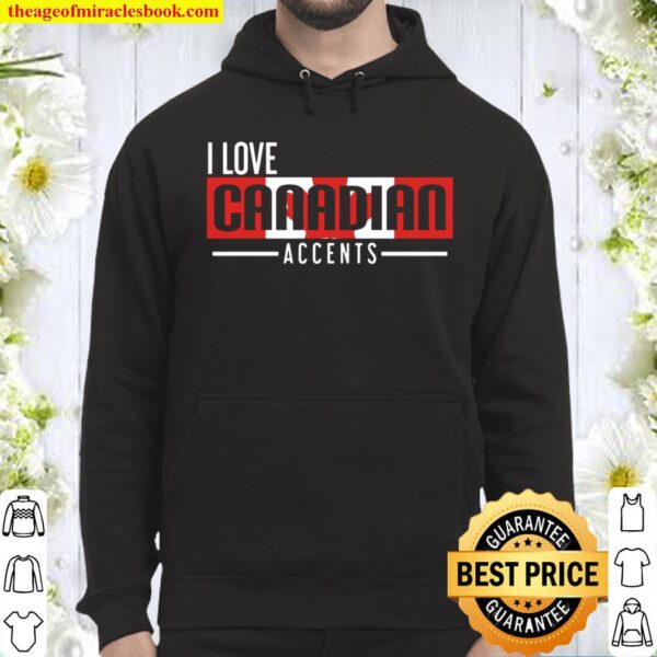I Love Canadian Accents Mother Language Hoodie