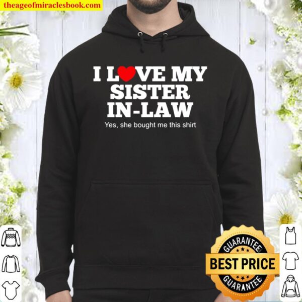 I Love My Sister In Law Family Gift Hoodie