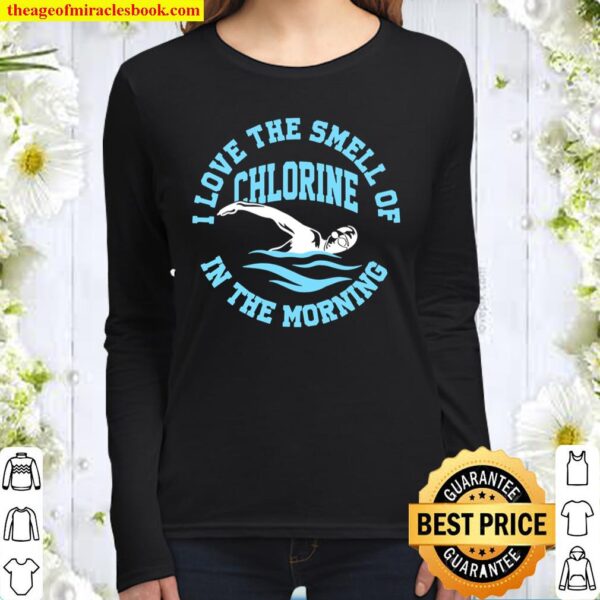 I Love The Smell Of Chlorine In The Morning Swimming Women Long Sleeved