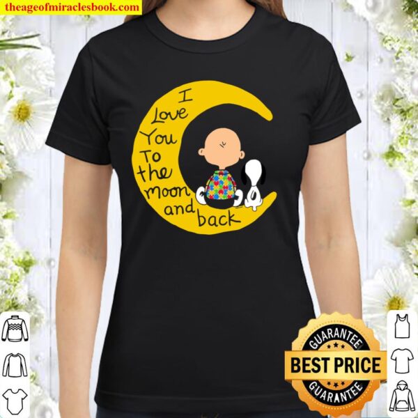 I Love You To The Moon And Back Classic Women T-Shirt