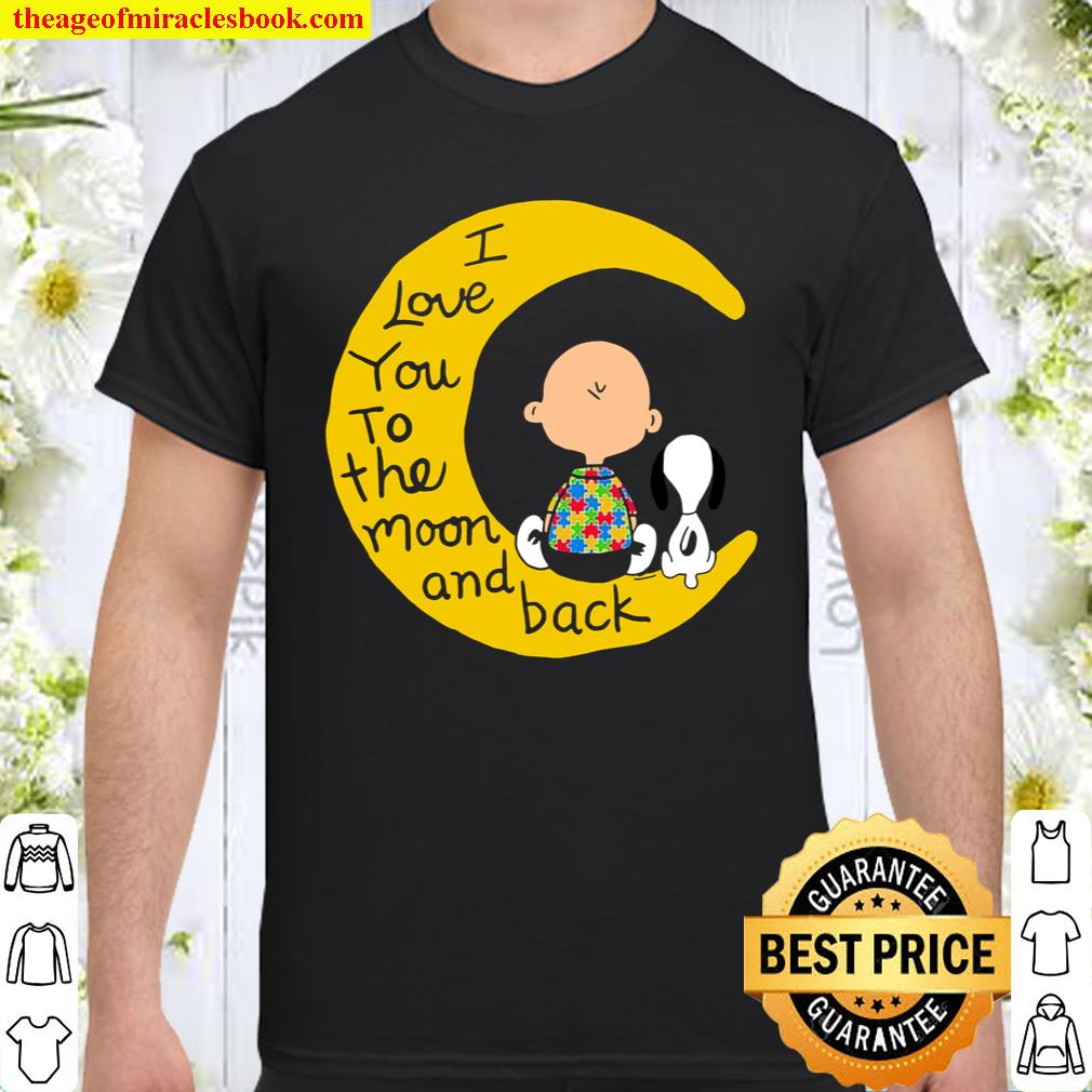 I Love You To The Moon And Back Shirt, hoodie, tank top, sweater