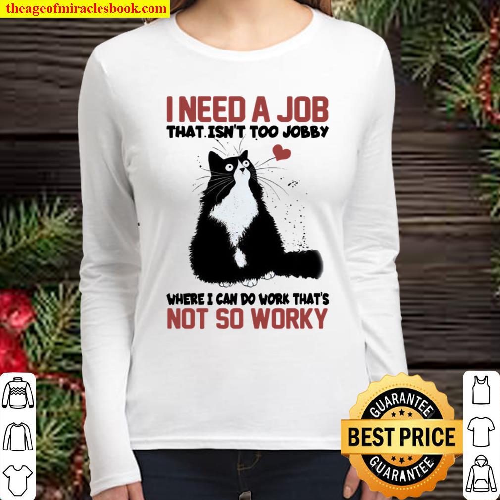 I Need A Job That Isn’t Too Jobby Where I Can Do Work That’s Not So Wo Women Long Sleeved
