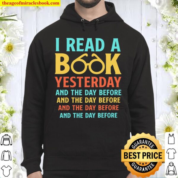 I Read A Book Yesterday And The Day Before And The Day Before Hoodie