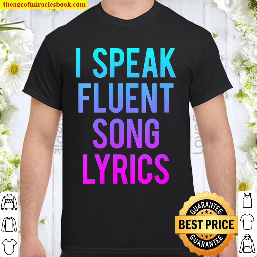 I Speak Fluent Song Lyrics Funny Music Saying Singer Gift shirt, hoodie, tank top, sweater