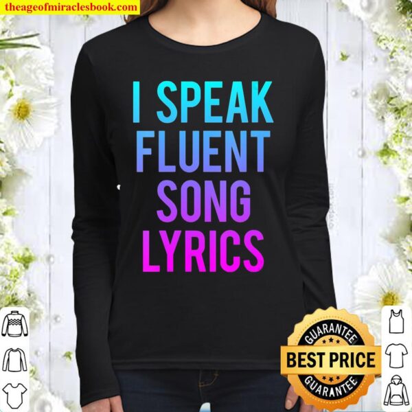 I Speak Fluent Song Lyrics Funny Music Saying Singer Gift Women Long Sleeved