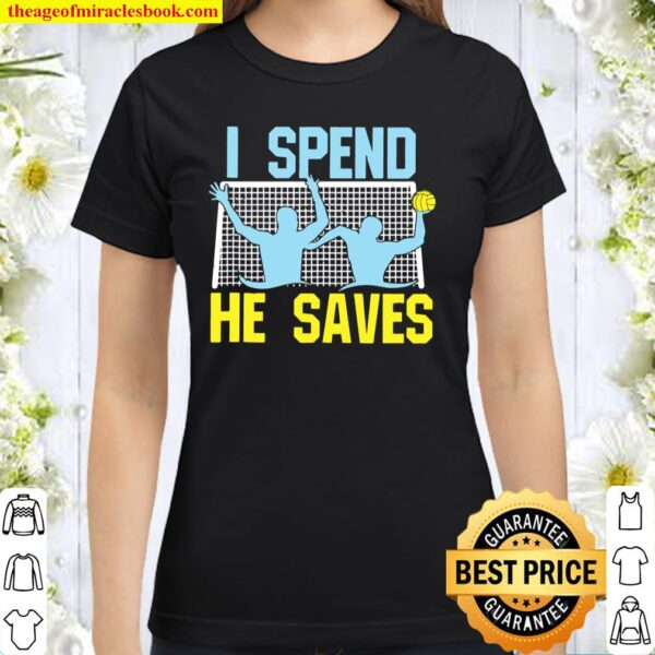 I Spend He Saves Classic Women T-Shirt