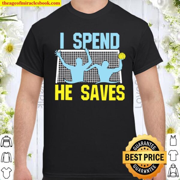 I Spend He Saves Shirt