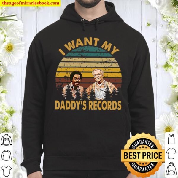 I Want My Daddy’s Records Hoodie