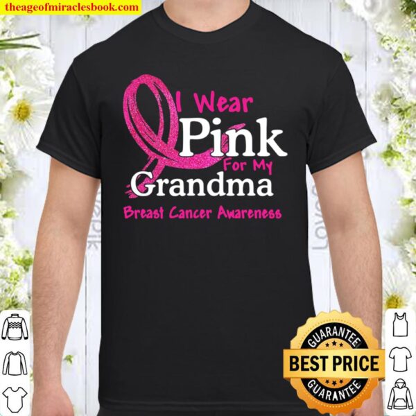 I Wear Pink For My Grandma Breast Cancer Awareness Shirt