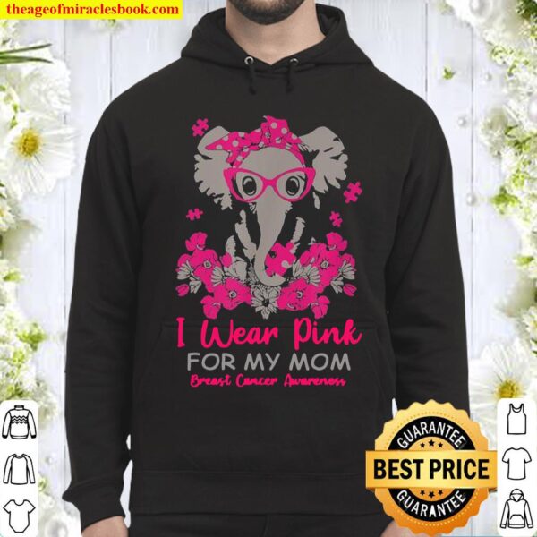 I Wear Pink For My Mom Elephant Breast Cancer Awareness Hoodie