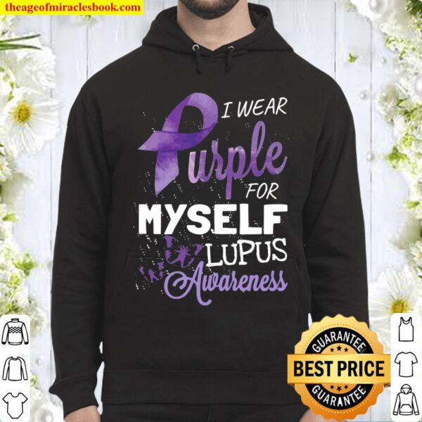 I Wear Purple For Myself Lupus Awareness Support Survivor Hoodie