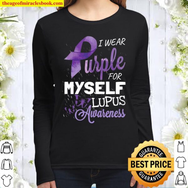 I Wear Purple For Myself Lupus Awareness Support Survivor Women Long Sleeved