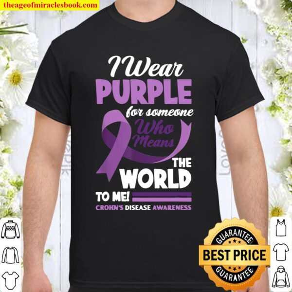I Wear Purple For Someone I Love Crohn’s Disease Awareness Shirt